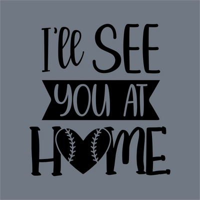 I’ll See You at Home DTF Transfer – Ready to Press