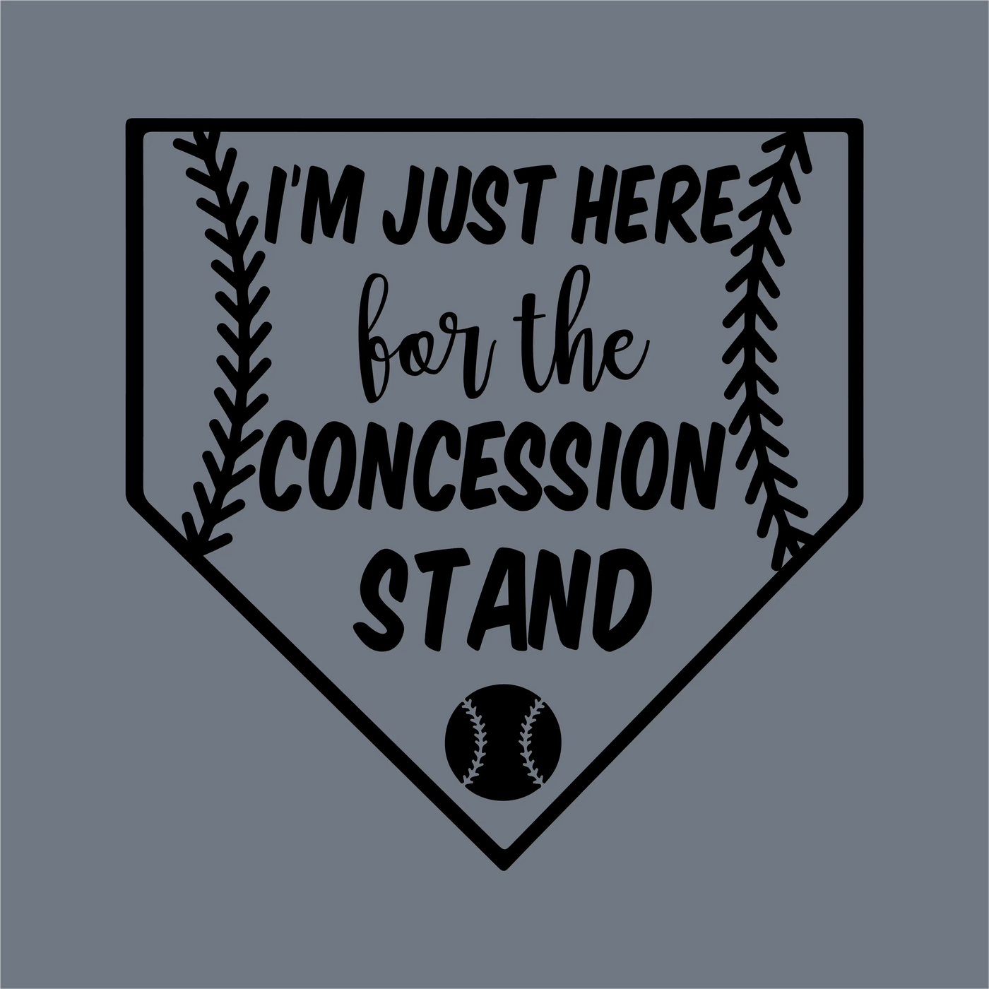 The I’m Just Here DTF Transfer by InkMerge features a home plate with baseball stitching, bold text, and a small baseball on a gray background. It comes precut and is ideal for heat press projects.