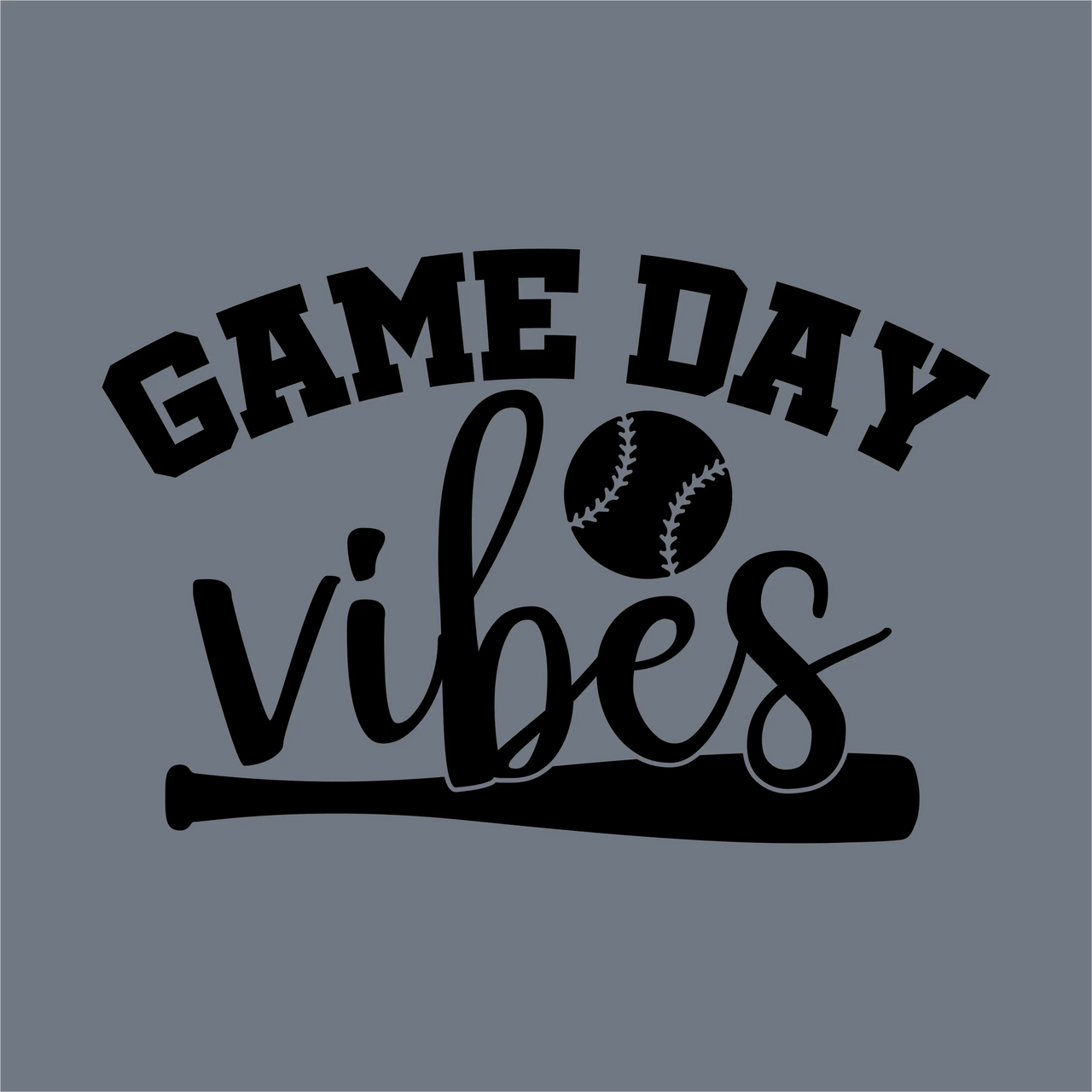 Black text on gray reads "Game Day Vibes" with a baseball over the i and a bat under vibes—InkMerge’s Game Day Vibes DTF Transfer – Ready to Press is perfect for sports lovers!.