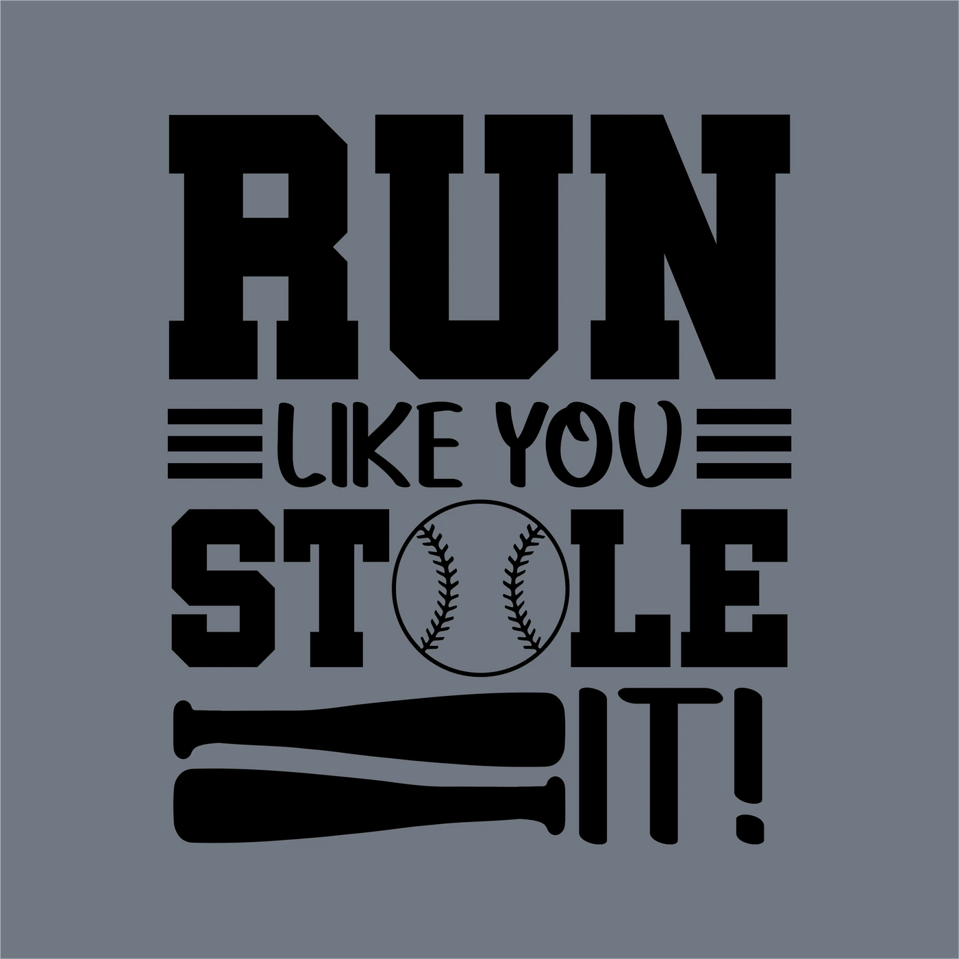 The InkMerge "Run Like You Stole It" DTF Transfer features black text on gray, a baseball as the O, and crossed bats—ideal for heat press or precut DTF designs.