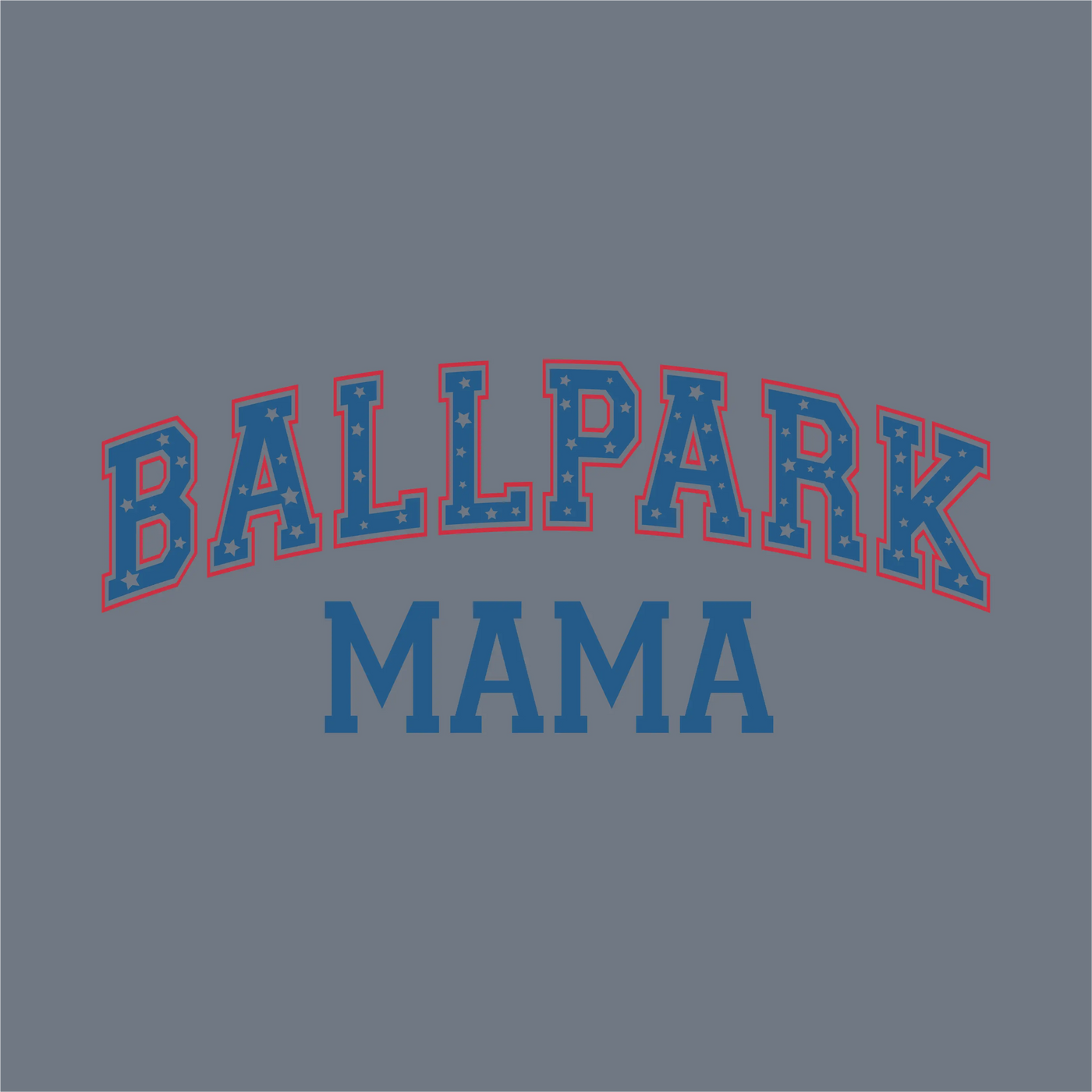 InkMerge Blue Ballpark Mama DTF Transfer features BALLPARK in bold blue with stars and a red outline, MAMA below in solid blue—perfect for heat press or direct-to-film transfer on gray fabric.