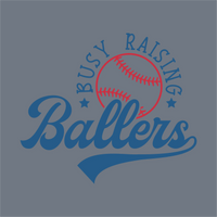 The InkMerge Busy Raising Ballers DTF Transfer – Ready to Press features “Busy Raising Ballers” text with a red baseball above “Ballers” in bold blue script with a swoosh and stars. Ideal for baseball moms, it pops on gray backgrounds.