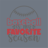 The InkMerge Baseball is My Favorite Season DTF Transfer features “baseball is my favorite season” in playful, bold fonts with highlighted words and a baseball graphic above—perfect for shirts or DTF projects on blue backgrounds.