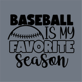 The InkMerge Baseball is My Favorite Season Stitched DTF Transfer features arched baseball stitching above the text on a gray background—ideal for custom apparel or as a ready-to-press precut DTF design.