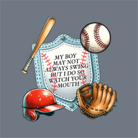 The My Boy May Not Always Swing DTF Transfer by InkMerge is a ready-to-press design with baseball gear around a shield that reads, 