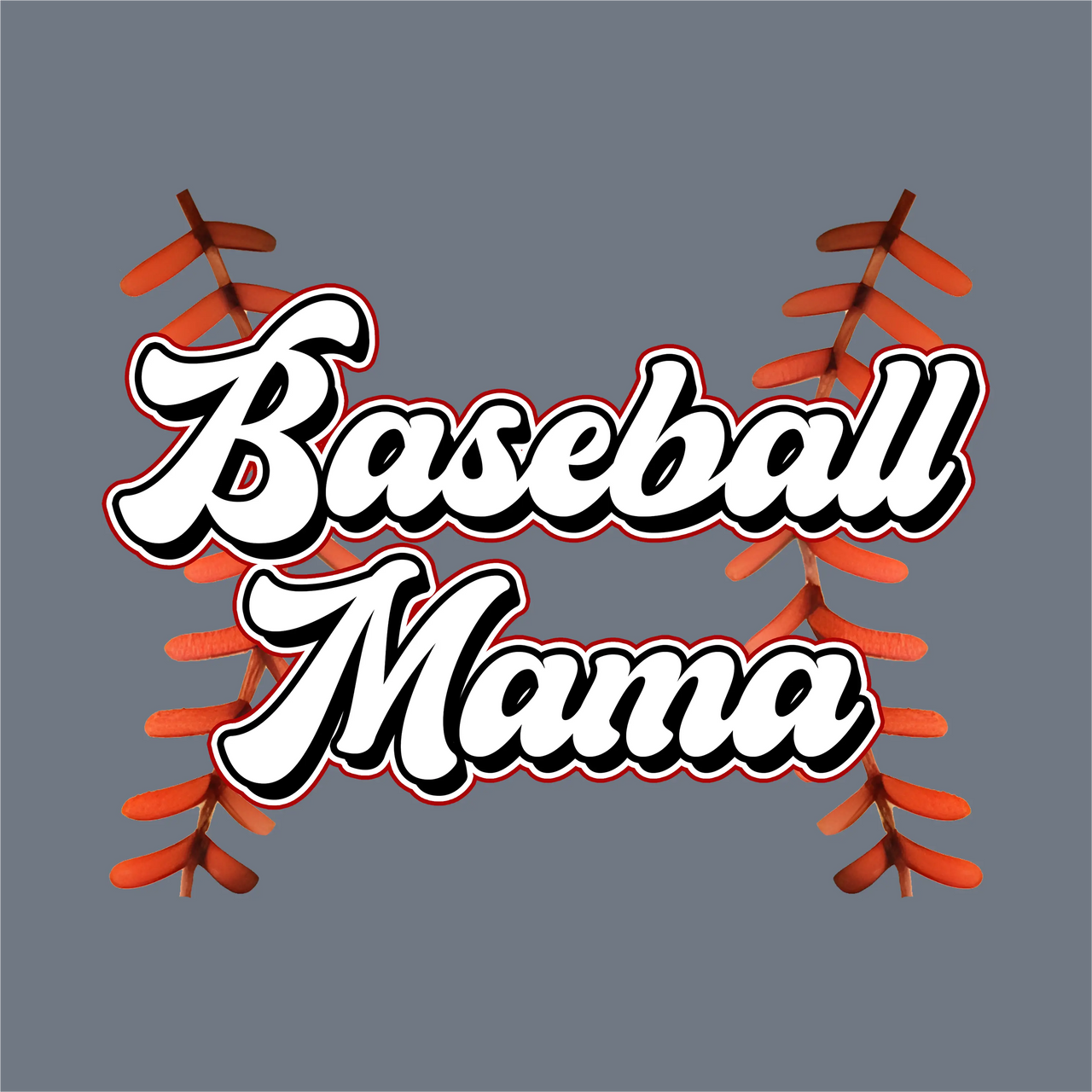 The image shows "Baseball Mama" in bold white script with a red outline over orange X-shaped baseball stitching on gray—InkMerge’s Baseball Mama DTF Transfer, ready to press and perfect for baseball moms.