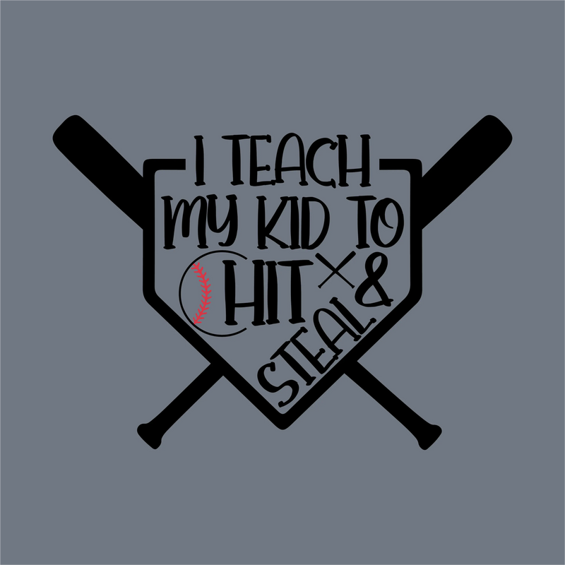 I Teach My Kid to Hit & Steal DTF Transfer – Ready to Press