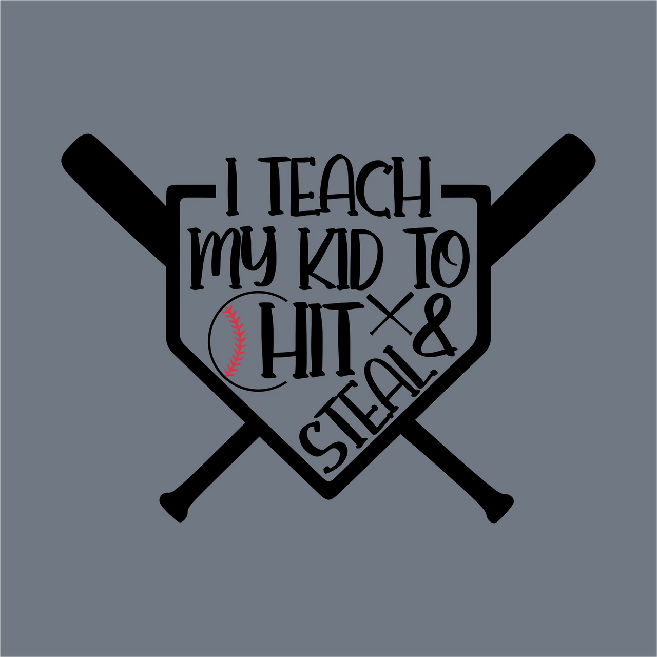 The InkMerge "I Teach My Kid to Hit & Steal DTF Transfer – Ready to Press" features a home plate with crossed bats and fun text—ideal game day gear or perfect for any baseball mom’s heat press project.