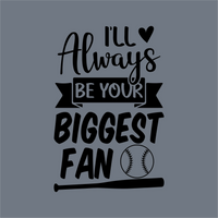 The InkMerge Always Your Biggest Fan DTF Transfer features 