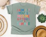 I Admit It You'll Miss Me 6-7 Times This Summer graphic tee in Bay
