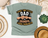 I Have Two Titles Dad And Grandpa graphic tee in Bay
