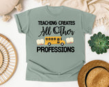 Teaching Creates All Other Professions graphic tee in Bay