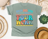 Bruh Did You Even Show Your Work graphic tee in Bay
