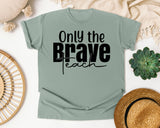 Only The Brave Teach Script graphic tee in Bay