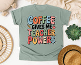 Coffee Gives Me Teacher Powers Grey 2 graphic tee in Bay