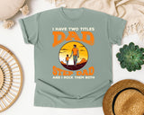 I Have Two Titles Dad And Step Dad graphic tee in Bay