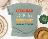 I Tell Dad Jokes Periodically But Only When I'm In My Element graphic tee in Bay