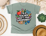 Im A Teacher Whats Your Superpower graphic tee in Bay