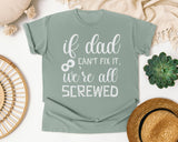 If Dad Can't Fix It We're All Screwed Classic graphic tee in Bay