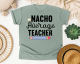 Nacho Average Teacher graphic tee in Bay