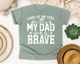 Land Of The Free Because My Dad Was Brave White 2 graphic tee in Bay