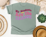 My Students Are The Reason graphic tee in Bay