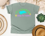 It's A Beautiful Day To Learn graphic tee in Bay