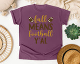 Fall Means Football Yall Brown graphic tee in Berry