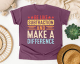 Be Like Subtraction And Make A Difference graphic tee in Berry