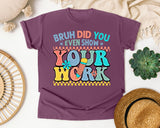 Bruh Did You Even Show Your Work graphic tee in Berry