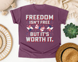Freedom Isn't Free But It's Worth It graphic tee in Berry