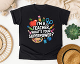 Im A Teacher Whats Your Superpower graphic tee in Black