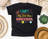 I Cant My Kid Has Homeschool graphic tee in Black