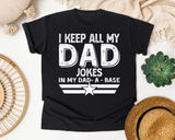 I Keep All My Dad Jokes In My Dad-A-Base White graphic tee in Black