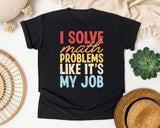 I Solve Math Problems Like Its My Job graphic tee in Black
