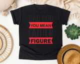 Dad Bod You Mean Father Figure Red graphic tee in Black