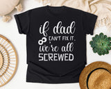 If Dad Can't Fix It We're All Screwed Classic graphic tee in Black