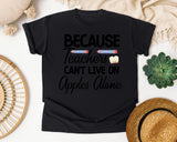 Because Teachers Cant Live On Apples Alone Script graphic tee in Black