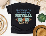 Swearing Im Just Using My Football Mom Words graphic tee in Black