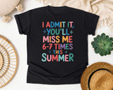 I Admit It You'll Miss Me 6-7 Times This Summer graphic tee in Black