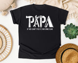 Papa If He Can't Fix It No One Can White graphic tee in Black