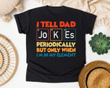 I Tell Dad Jokes Periodically But Only When I'm In My Element graphic tee in Black