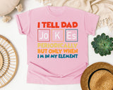 I Tell Dad Jokes Periodically But Only When I'm In My Element graphic tee in Blossom