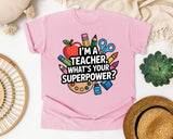 Im A Teacher Whats Your Superpower graphic tee in Blossom