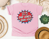 Ask Me About My Dad Jokes I Dare You graphic tee in Blossom