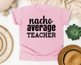 Nacho Average Teacher graphic tee in Blossom