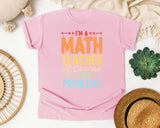 Im A Math Teacher Of Course I Have Problems graphic tee in Blossom