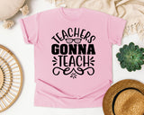 Teachers Gonna Teach graphic tee in Blossom