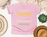 A Good Teacher Is A Determined Person graphic tee in Blossom