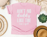 Ain't No Daddy Like The One I Got Classic graphic tee in Blossom